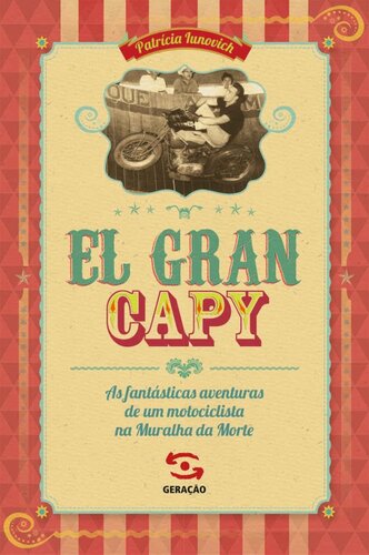 El Gran Capy: as fantásticas aventuras de um motociclista na muralha da morte