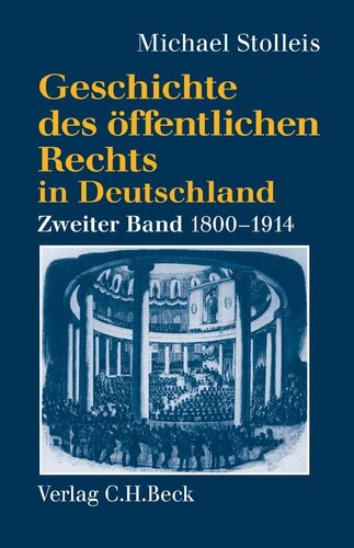 Geschichte des öffentlichen Rechts in Deutschland, Bd.2, Staatsrechtslehre und Verwaltungswissenschaft 1800-1914