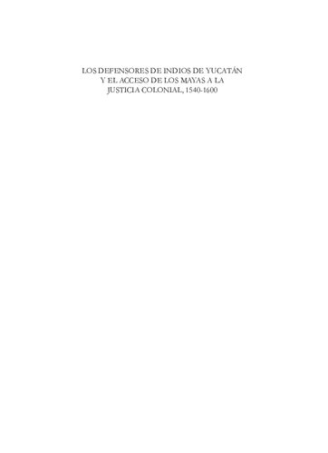 Los defensores de indios de Yucatán y el acceso de los Mayas a la justicia colonial, 1540-1600