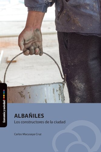 Albañiles : los constructores de la ciudad