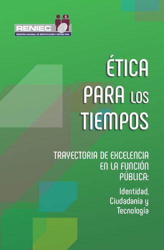 Ética para los tiempos : trayectoria de excelencia en la función pública : identidad, ciudadanía y tecnología