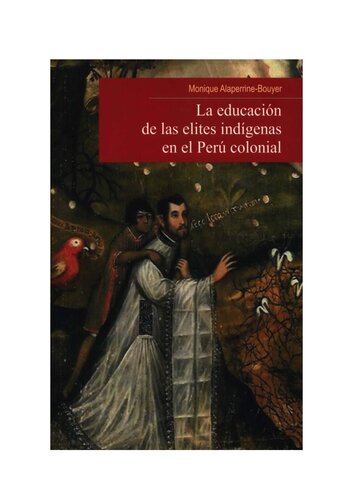 La educación de las elites indígenas en el Perú colonial