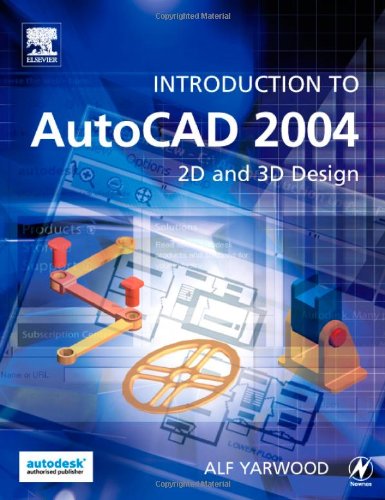 Introduction to AutoCAD 2004: 2D and 3D Design