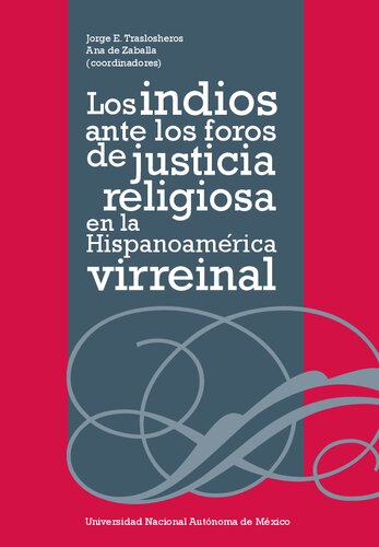 Los Indios Ante Los Foros de Justicia Religiosa En La Hispanoamerica Virreinal