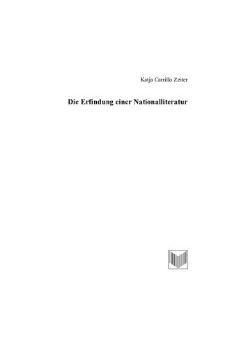 Die Erfindung einer Nationalliteratur Literaturgeschichten Argentiniens und Chiles (1860 - 1920)