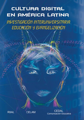 Cultura digital en América Latina : investigación interuniversitaria : educación y evangelización.