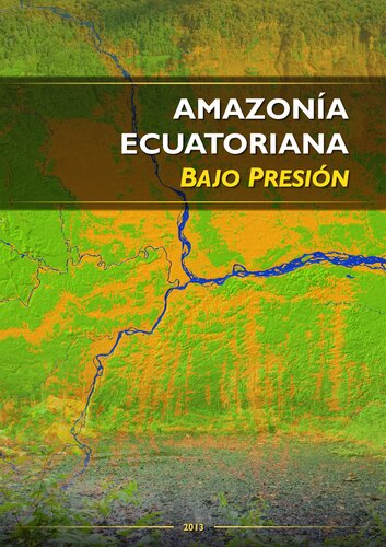 Amazonía Ecuatoriana : bajo presión