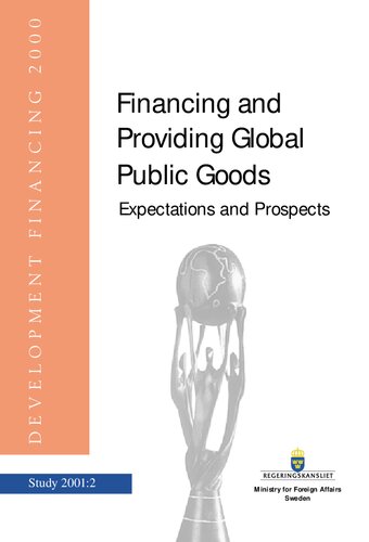 Financing and providing global public goods : expectations and prospects : prepared for the Ministry for Foreign Affairs, Sweden