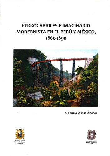 Ferrocarriles e imaginario modernista en el Perú y México, 1860-1890