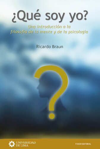 ¿Qué soy yo? : una introducción a la filosofía de la mente y de la psicología