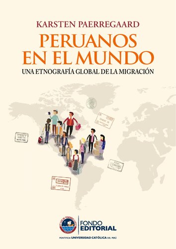 Peruanos en el mundo : una etnografía global de la migración