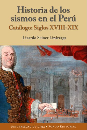 Historia de los sismos en el Perú : Catálogo: Siglos XVIII-XIX