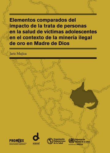 Elementos comparados del impacto de la trata de personas en la salud de víctimas adolescentes en el contexto de la minería ilegal de oro en Madre de Dios