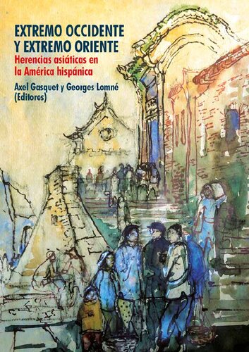 Extremo Occidente y Extremo Oriente: herencias asiáticas en la América hispánica