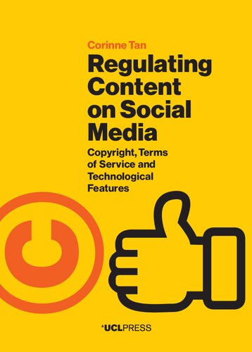 Regulating Content on Social Media: Copyright, Terms of Service and Technological Features