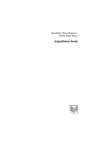 Argentinien heute.: Politik - Wirtschaft - Kultur