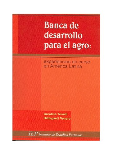 Banca de desarrollo para el agro : experiencias en curso en América Latina