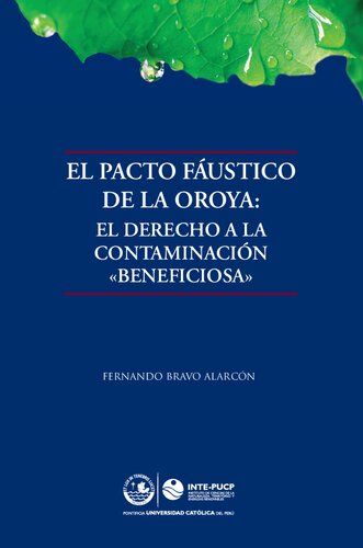 El pacto fáustico de La Oroya : el derecho a la contaminación 