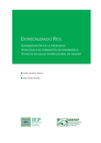 Entrecruzando ríos. Sistematización de la propuesta pedagógica de formación de enfermeros técnicos en salud intercultural de Aidesep