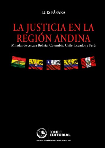 La justicia en la región andina: Miradas de cerca a Bolivia, Colombia, Chile, Ecuador y Perú