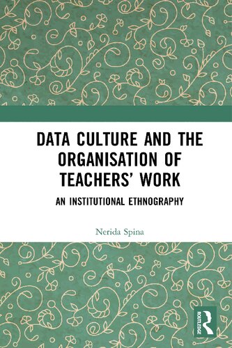 Data Culture and the Organisation of Teachers’ Work: An Institutional Ethnography