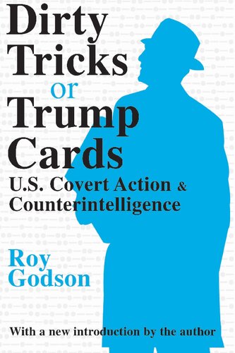 Dirty Tricks or Trump Cards: U.S. Covert Action and Counterintelligence