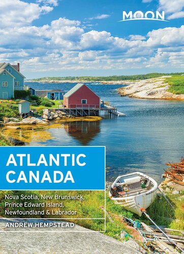 Moon Atlantic Canada: Nova Scotia, New Brunswick, Prince Edward Island, Newfoundland & Labrador