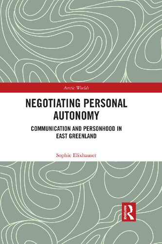 Negotiating Personal Autonomy: Communication and Personhood in East Greenland