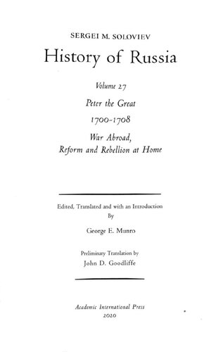 History of Russia Volume 27: Peter the Great 1700-1708 War Abroad Reform and Rebellion at Home