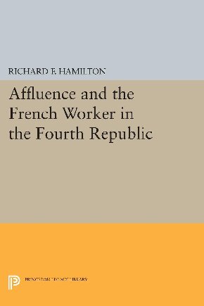 Affluence and the French Worker in the Fourth Republic