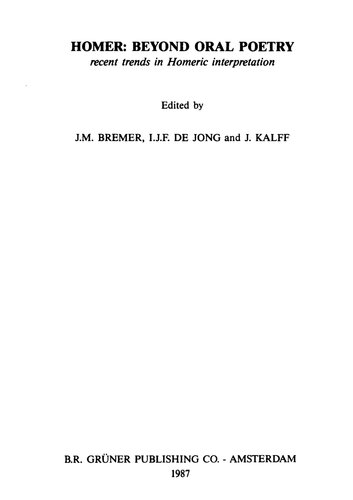 Homer, Beyond Oral Poetry: Recent Trends in Homeric Interpretation