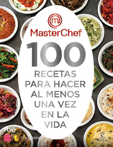 MasterChef. 100 recetas para hacer al menos una vez en la vida