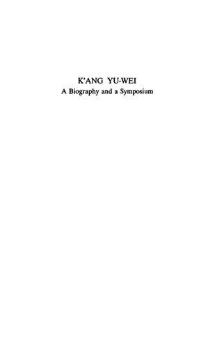 K'ang Yu-Wei: A Biography and a Symposium