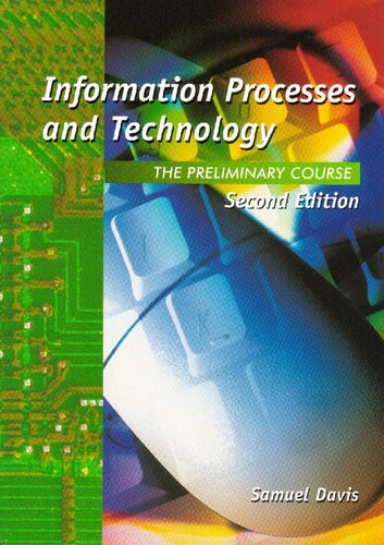 Information processes and technology : the preliminary course