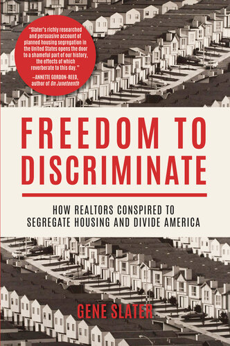 Freedom to Discriminate: How Realtors Conspired to Segregate Housing and Divide America