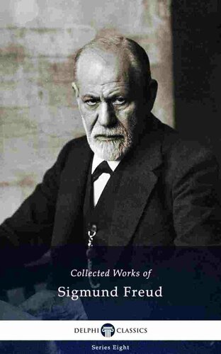 Delphi Collected Works of Sigmund Freud (Illustrated) (Delphi Series Eight Book 9)