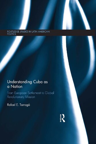 Understanding Cuba as a Nation: From European Settlement to Global Revolutionary Mission