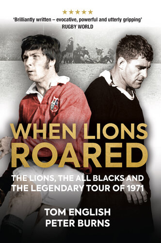 When Lions Roared: The Lions, the All Blacks and the Legendary Tour of 1971 (Rugby)