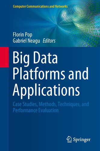 Big Data Platforms and Applications: Case Studies, Methods, Techniques, and Performance Evaluation (Computer Communications and Networks)