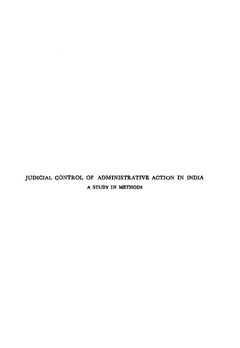 Judicial Control of Administrative Action in India: A Study in Methods