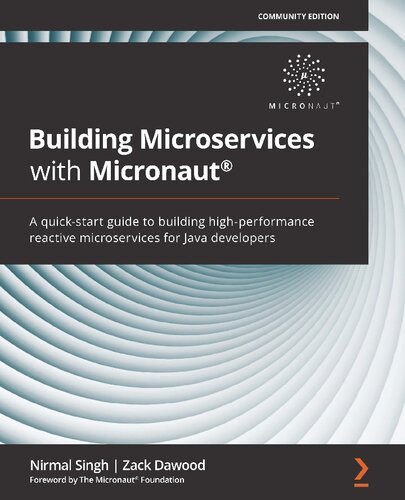 Building Microservices with Micronaut®: A quick-start guide to building high-performance reactive microservices for Java developers