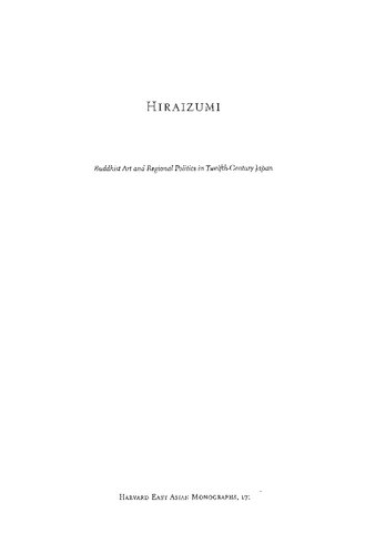 Hiraizumi: Buddhist Art and Regional Politics in Twelfth-Century Japan