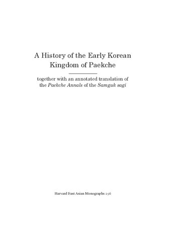 A History of the Early Korean Kingdom of Paekche: Together with an Annotated Translation of the Paekche Annals of the Samguk Sagi