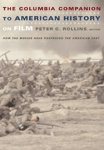 The Columbia Companion to American History on Film: How the Movies Have Portrayed the American Past