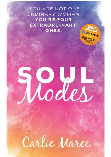 Soul Modes: You are not one ordinary woman. You're four extraordinary ones.