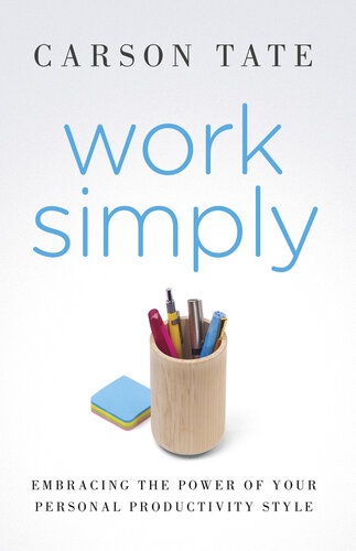 Work Simply: Embracing the Power of Your Personal Productivity Style