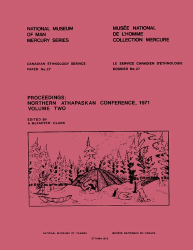 Proceedings: Northern Athapaskan Conference, 1971: Volume 2 of 2 (Athapascan, Athabaskan, Athabascan, Dene)