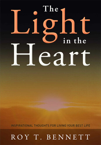 The Light in the Heart: Inspirational Thoughts for Living Your Best Life