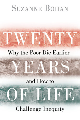 Twenty years of life : why the poor die earlier and how to challenge inequity