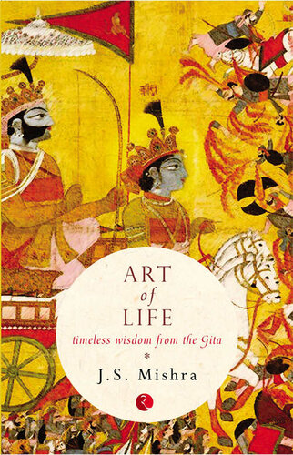 Art of Life : Timeless Wisdom from the Gita